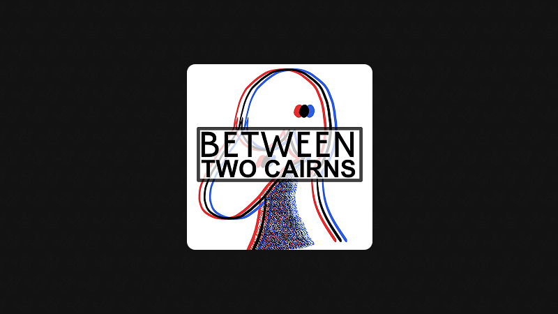 Between Two Cairns