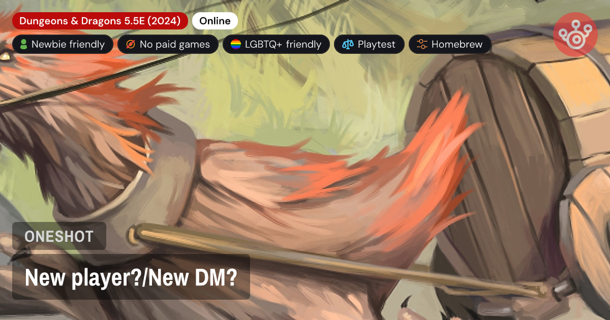 New player?/New DM?